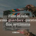 Weekend di cinema: cinque film da non perdere nell’ultimo fine settimana di giugno 2025