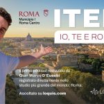 Iter: il nuovo podcast che racconta Roma attraverso 17 minitour tematici
